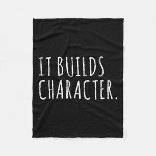 It Builds Character. Funny Dad Quotes And Sayings  Fleece Blanket