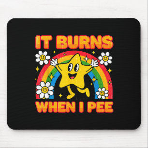 It Burns When I Pee Y2k Ironic Sarcastic Saying Em Mouse Pad