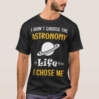 It Chose Me Astronomy T-Shirt