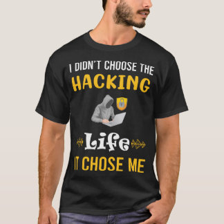 It Chose Me Hacking Hack Hacker T-Shirt
