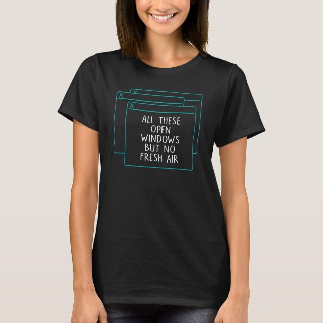   It Coder All These Open Windows No Fresh Air Ear T-Shirt (Front)