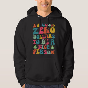 It Cost Zero Dollars To Be A Nice Person Vintage Hoodie