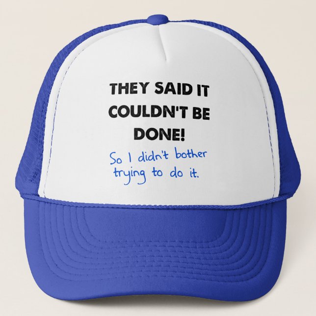 It Couldn't Be Done So I Didn't Funny Ball Cap Hat (Front)
