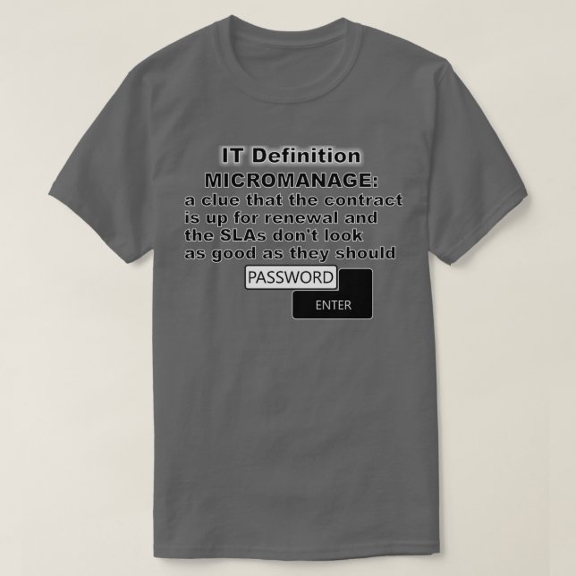 IT Definition Micromanage T-Shirt (Design Front)