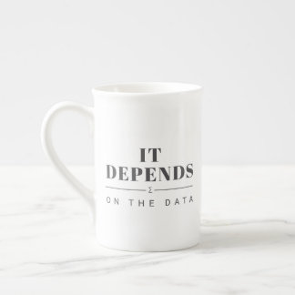 It Depends on the Data Bone China Mug