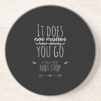 It does not matter how slowly you go coaster