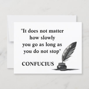 "It does not matter how slowly you go Confucius Postcard