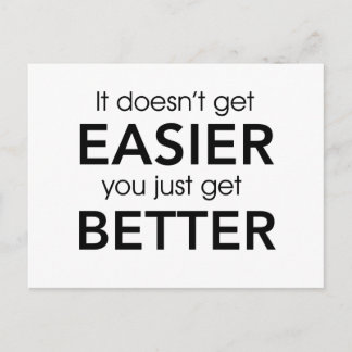 It Doesn’t Get Easier You Just Get Better Postcard