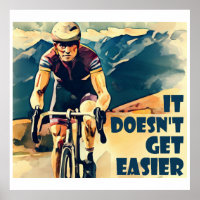It Doesn't Get Easier Cycling