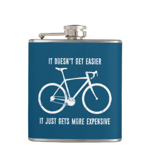 It Doesn't Get Easier It Just Gets More Expensive  Hip Flask