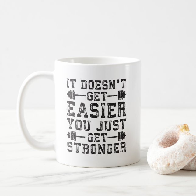 It Doesn't Get Easier, You Just Get Stronger - Gym Coffee Mug (With Donut)