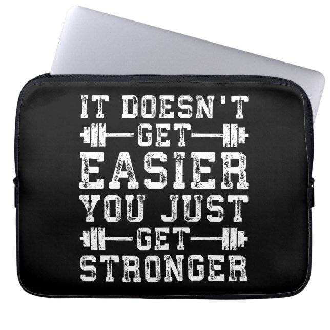 It Doesn't Get Easier, You Just Get Stronger - Gym Laptop Sleeve (Front)