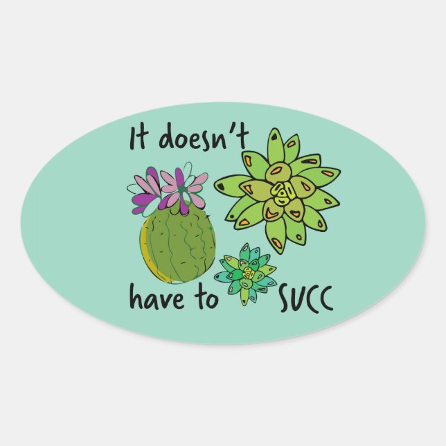 it doesn't have to succ oval sticker (Front)