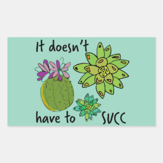 it doesn't have to succ rectangular sticker