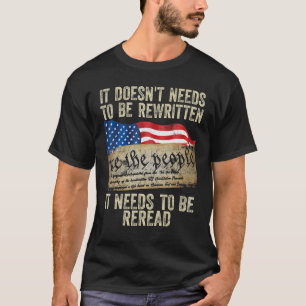It Doesn't Need To Be Rewritten Constitution Flag T-Shirt