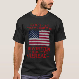 It Doesn'T Need To Be Rewritten It Needs To Be Rer T-Shirt