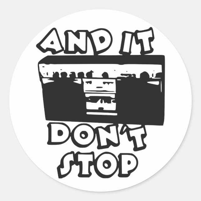 It Don't Stop B Side Classic Round Sticker (Front)