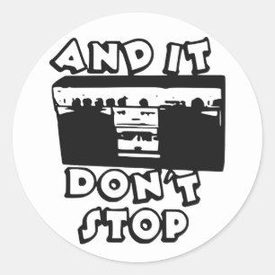 It Don't Stop B Side Classic Round Sticker