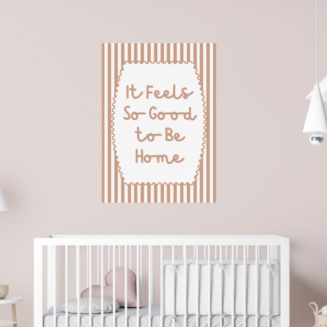 It Feels So Good to Be Home Poster (Nursery 2)