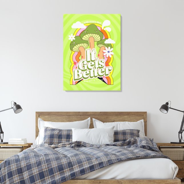 It Gets Better | Good Vibes & Groovy Feels Custom Canvas Print (Insitu(Bedroom))