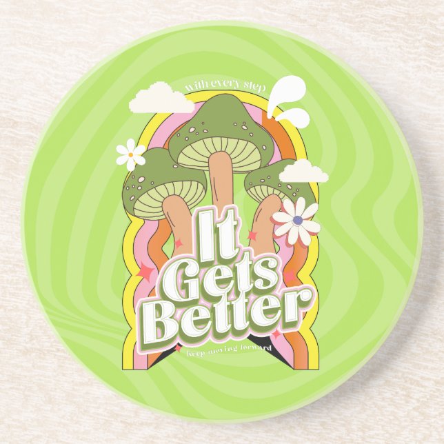 It Gets Better | Good Vibes & Groovy Feels Custom Coaster (Front)