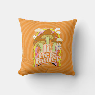 It Gets Better Good Vibes & Groovy Feels Custom Cushion