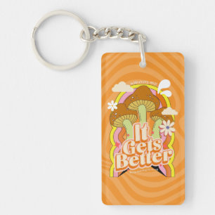 It Gets Better   Good Vibes & Groovy Feels Custom Key Ring