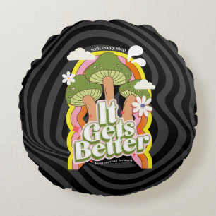 It Gets Better Good Vibes & Groovy Feels Custom Round Cushion