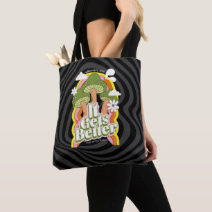 It Gets Better   Good Vibes & Groovy Feels Custom Tote Bag