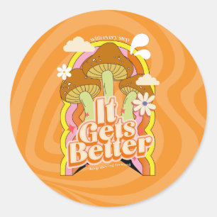 It Gets Better   Good Vibes & Retro Groovy Feels Classic Round Sticker