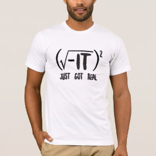 It Got Real T-Shirt