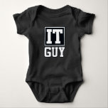 IT Guy Computer Tech Software Programmer Geek Baby Bodysuit<br><div class="desc">This graphic idea is for IT tech lovers. This funny graphic / quote clothing makes all computer programmers and software engineers happy.</div>