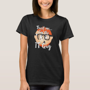 It Guy Computer Tech Technology Internet Nerd Geek T-Shirt