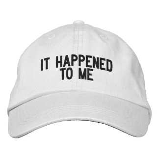 "IT HAPPENED TO ME" Embroidered Baseball Cap