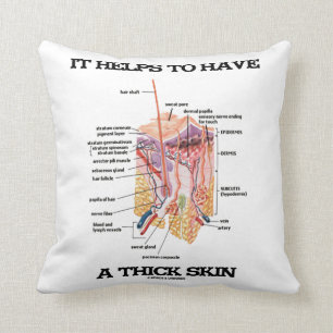It Helps To Have A Thick Skin (Anatomy Humour) Cushion