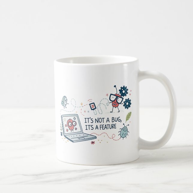 IT Humour Mug – It’s Not a Bug, It’s a Feature (Right)