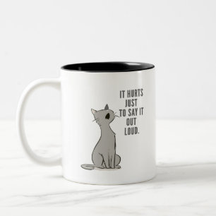 It Hurts Just to Say It Out Loud Grey Cat Two-Tone Coffee Mug