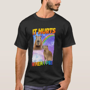 It Hurts When I Pee Capybara T-Shirt