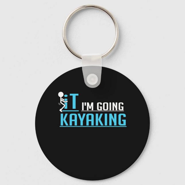 IT I Am Going Kayaking Key Ring (Front)