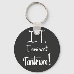 IT imminent Tantrum Funny Computer Geek Slogan Key Ring