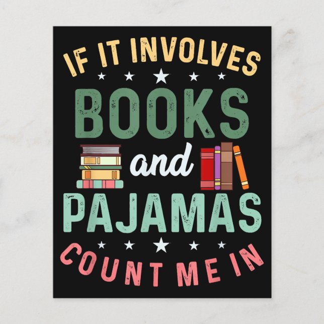 IT INVOLVES BOOKS & PAJAMAS COUNT ME IN Funny Read (Front)