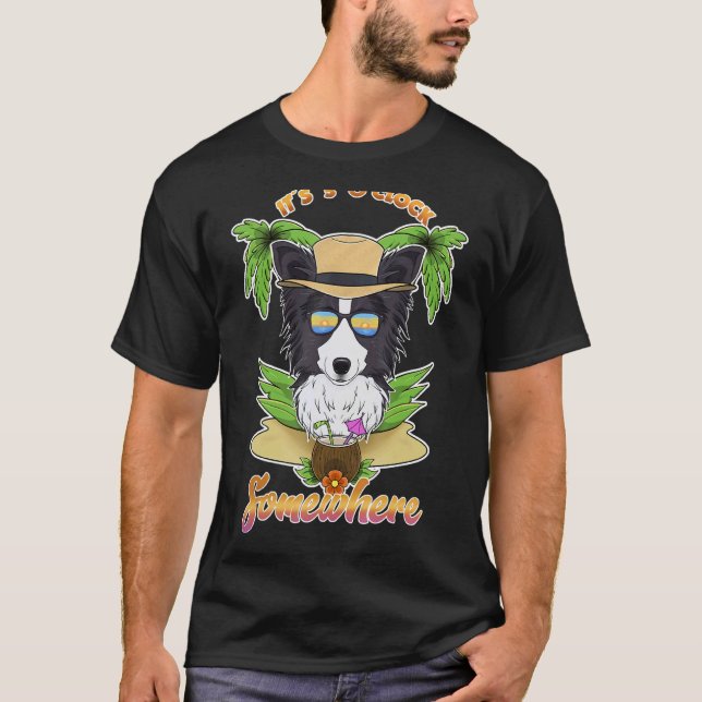 It Is 5 O´Clock Somewhere Drinking Border Collie T-Shirt (Front)