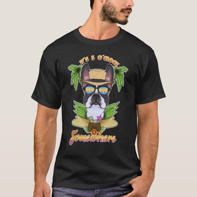 It Is 5 O´Clock Somewhere Drinking Boston Terrier T-Shirt (Front)