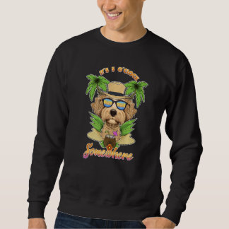It Is 5 O´Clock Somewhere Drinking Labaradoodle Sweatshirt