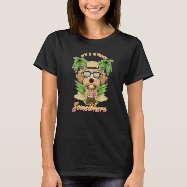 It Is 5 O´Clock Somewhere Drinking Labaradoodle   T-Shirt (Front)