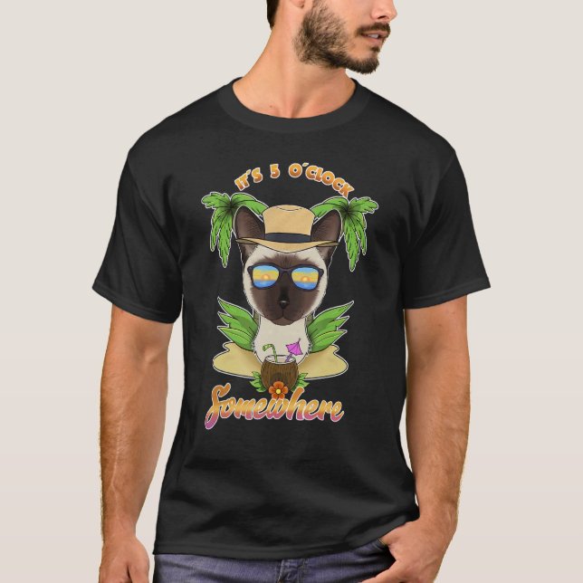 It Is 5 O´Clock Somewhere Drinking Siamese Cat T-Shirt (Front)