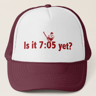 It is 7:05 Yet? (Philly Baseball) Trucker Hat