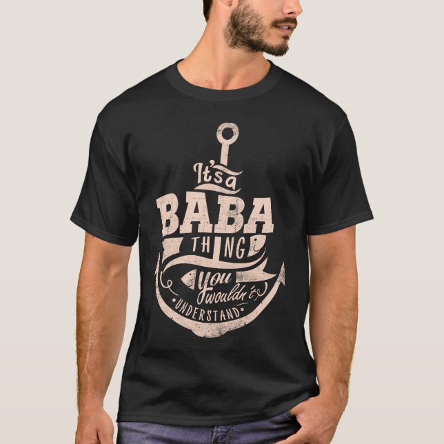 It is a BABA Thing, You wouldn't understand T-Shirt (Front)