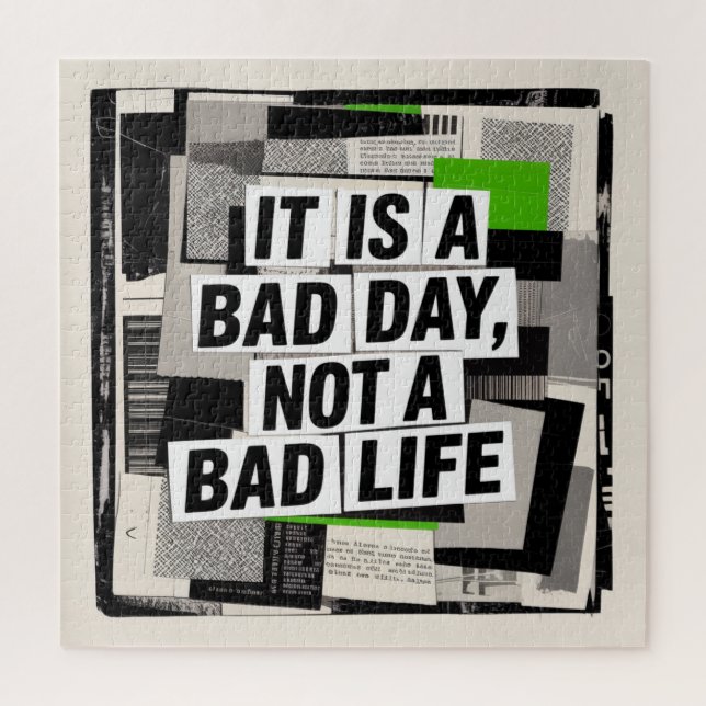 It Is A Bad Day, Not A Bad Life Jigsaw Puzzle (Vertical)