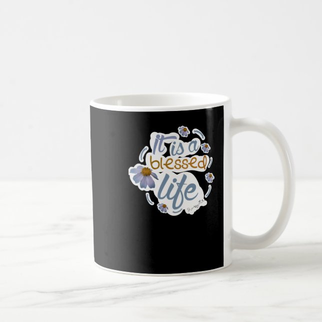 It Is A Blessed Life Ordinary Holiness Collection Coffee Mug (Right)